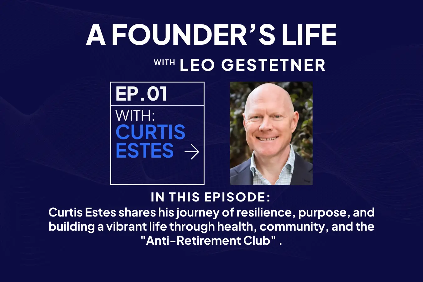 Ep #01 – From Adversity to Purpose-Driven Success – Curtis Estes