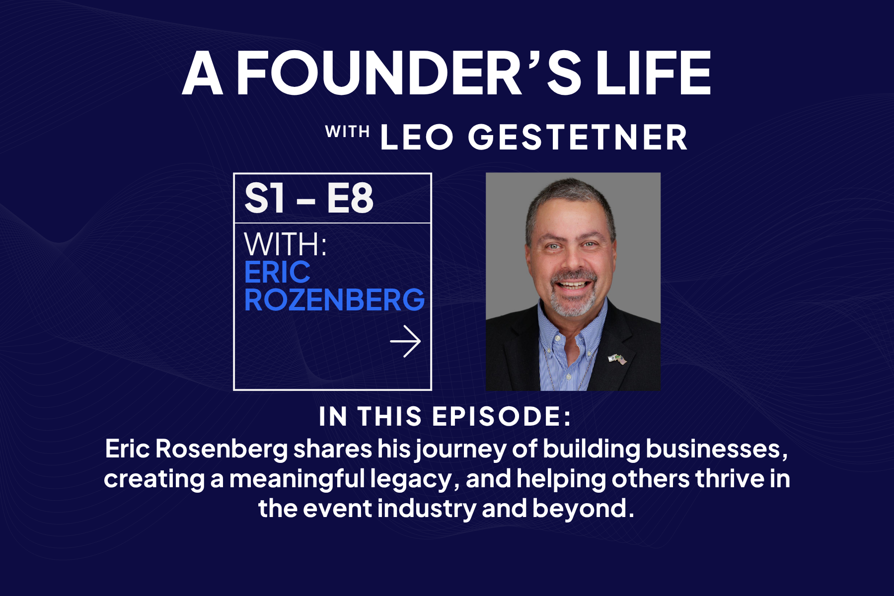 Leading with Vision: Business, Family, and Legacy - Eric Rozenberg - S1 ...