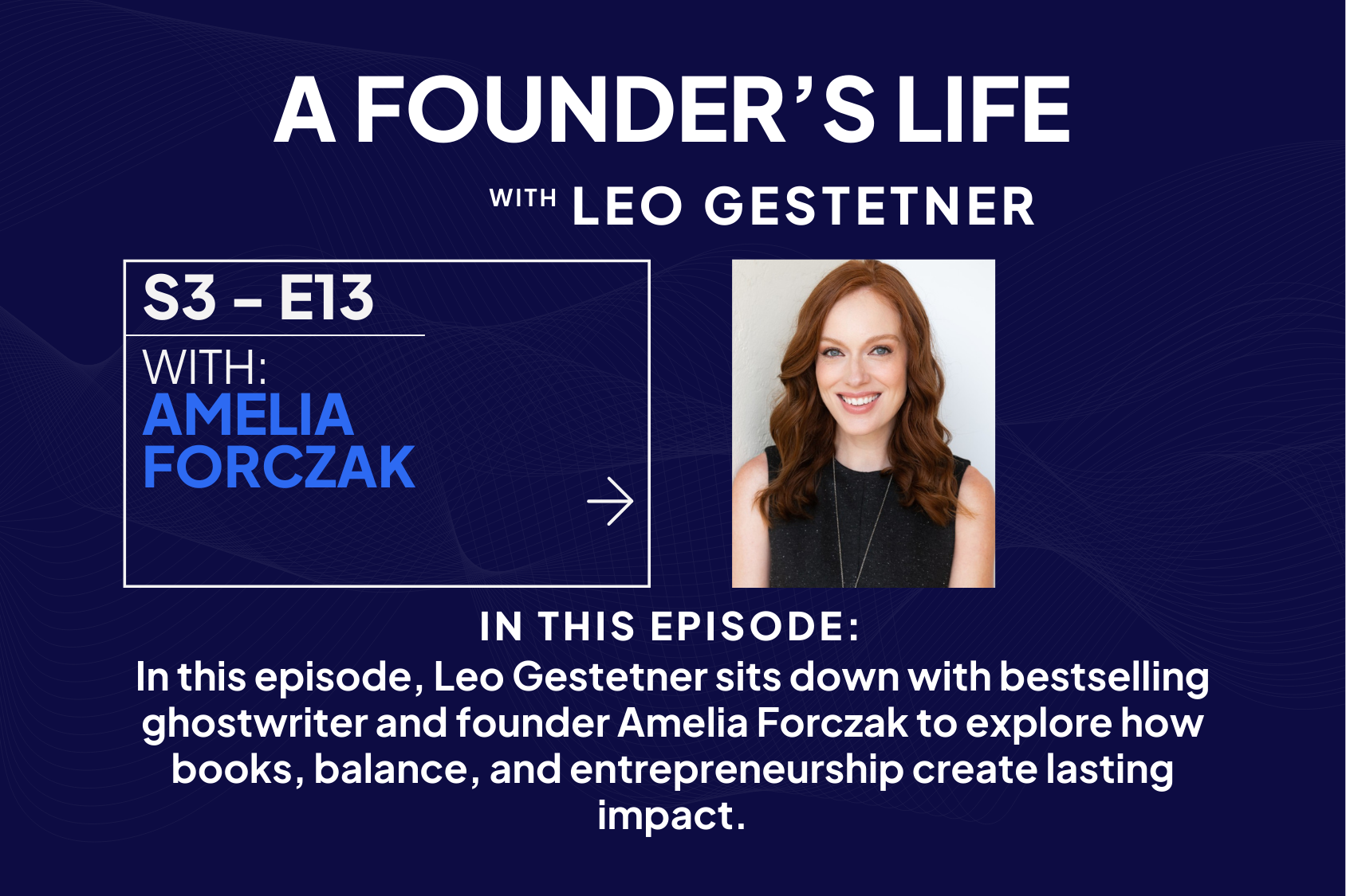 Building a Business Through Storytelling – Amelia Forczak – S3 – E13