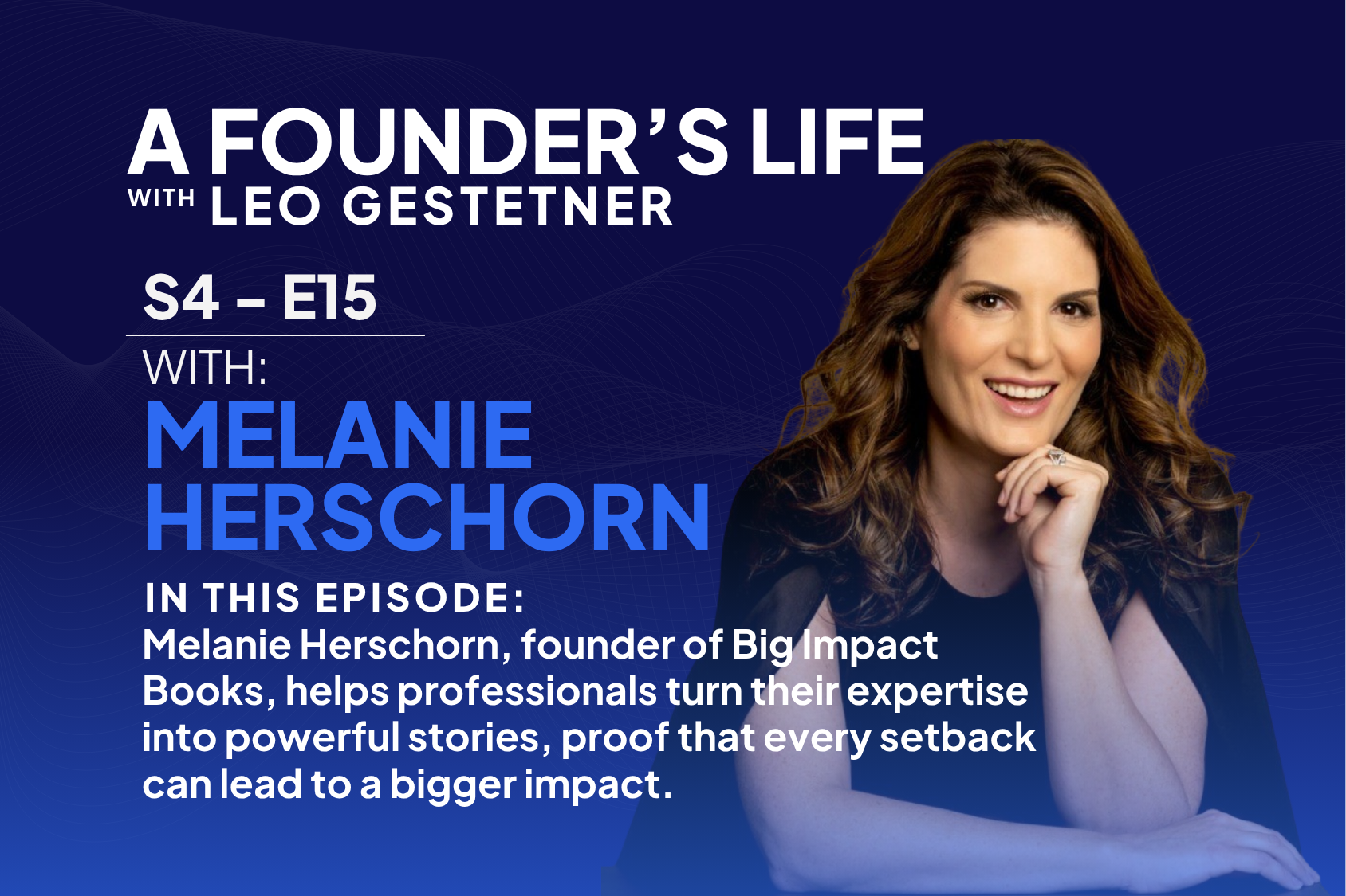 The Power of Sharing Your Voice – Melanie Herschorn – S4 – E15