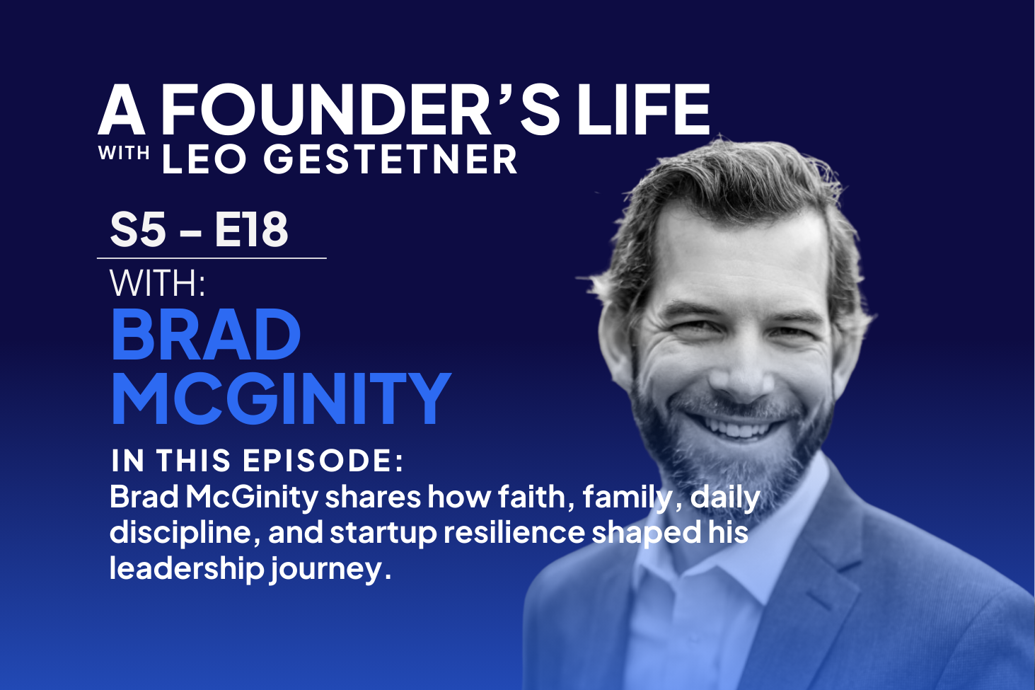 What Startup Failure Taught Me About Fear – Brad McGinnity – S5 – E18