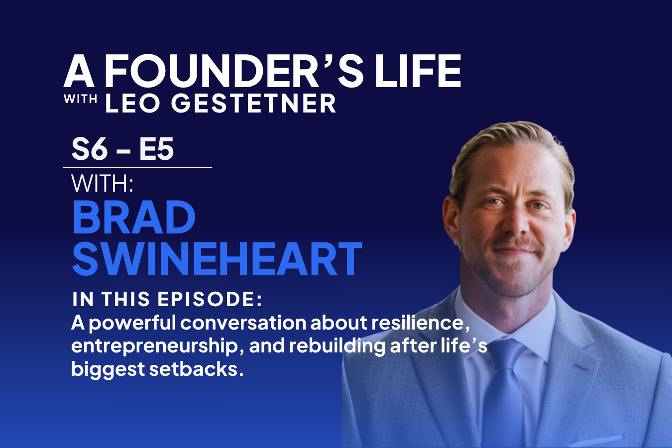 The Real Secret Behind Entrepreneurial Success – Brad Swineheart – S6 – E5