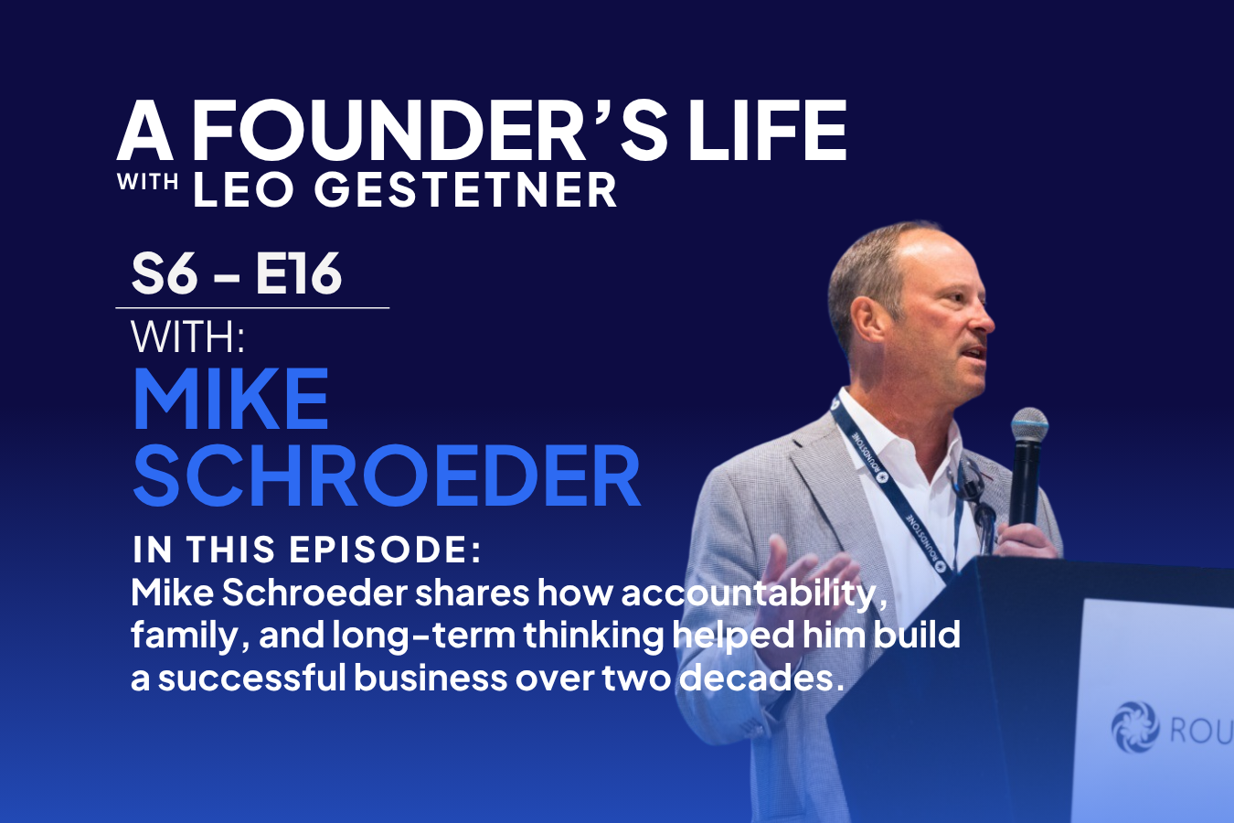 Balance is about knowing when to step back – Mike Schroeder – S6 – E16